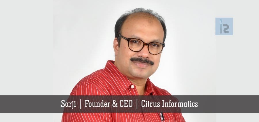 Sarji | Founder & CEO | Citrus Informatics